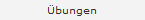 Übungen