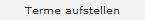 Terme aufstellen