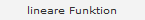 lineare Funktion